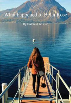 Paperback What Happened to Bella Rose Book