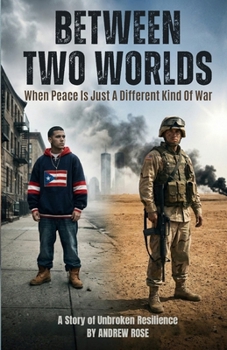 Paperback Between Two Worlds: When Peace Is Just A Different Kind Of War Book