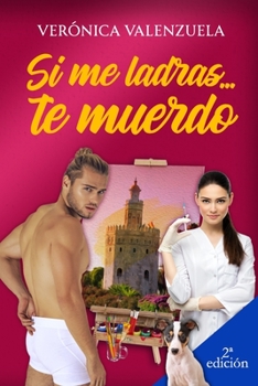 Paperback Si me ladras...te muerdo [Spanish] Book