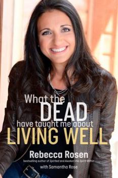 Hardcover What the Dead Have Taught Me about Living Well Book