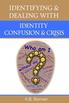 Paperback Identifying & Dealing With Identity Confusion & Crisis Book