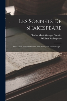 Paperback Les sonnets de Shakespeare: Essai d'une interprétation en vers français \ Volume 8, pt.7 [French] Book