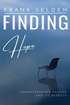 Paperback Finding Hope: Understanding Suicide and its Effects Book
