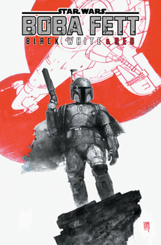 Star Wars: Boba Fett - Black, White & Red Treasury Edition