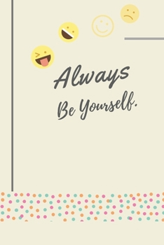 ALWAYS BE YOURSELF: SELF-HELP NOTEBOOK, JOURNAL, DIARY (120 pages)