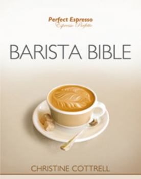 Paperback Perfect Espresso Barista Bible Book