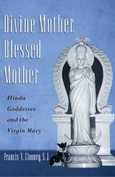 Paperback Divine Mother, Blessed Mother: Hindu Goddesses and the Virgin Mary Book