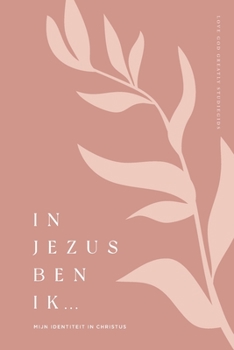 Paperback In Jezus ben ik: Mijn identiteit in Christus: A Love God Greatly Dutch Bible Study Journal [Dutch] Book