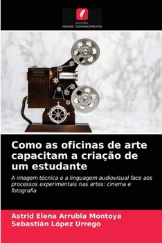 Paperback Como as oficinas de arte capacitam a criação de um estudante [Portuguese] Book