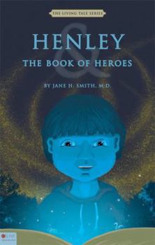 The Living Tale Series: Henley & the Book of Heroes - Book #1 of the Living Tale Series