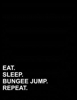 Paperback Eat Sleep Bungee Jump Repeat: Four Column Ledger Cash Book, Accounting Ledger Notebook, Business Ledger Book, 8.5 x 11, 100 pages Book