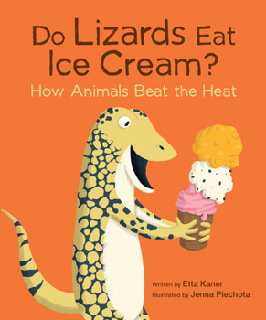 Paperback Do Lizards Eat Ice Cream?: How Animals Beat the Heat Book