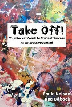 Paperback Take Off: Your Pocket Coach to Student Success - An Interactive Journal Book