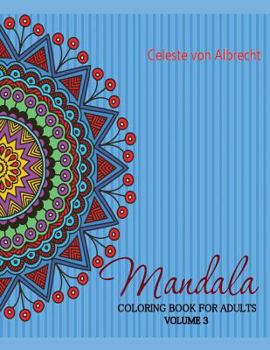 Paperback Mandala: Coloring Book for Adults, Volume 3 Book