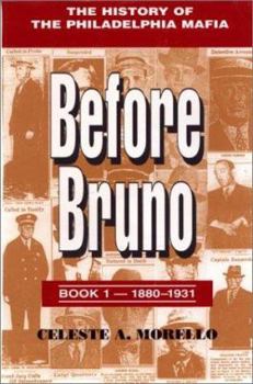 Hardcover Before Bruno: The History of the Philadelphia Mafia Book