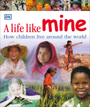 A Life Like Mine (Children Just Like Me) - Book  of the Children Just Like Me