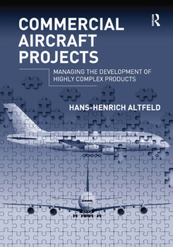 Paperback Commercial Aircraft Projects: Managing the Development of Highly Complex Products Book
