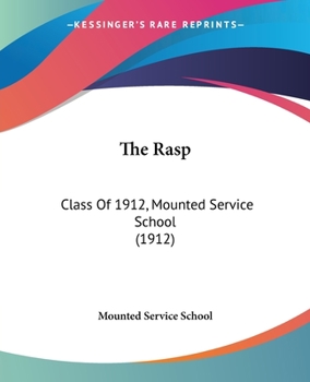 Paperback The Rasp: Class Of 1912, Mounted Service School (1912) Book