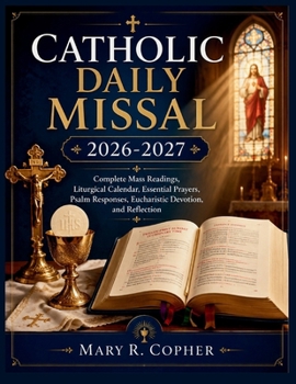 Paperback Catholic Daily Missal 2026-2027: Complete Mass Readings, Liturgical Calendar, Essential Prayers, Psalm Responses, Eucharistic Devotion, and Reflection Book