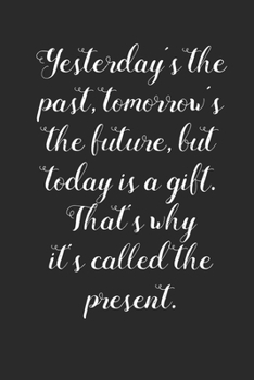 It's Called The Present: 6x9 inch Daily Planner Journal, To Do List Notebook, Daily Organizer, With Motivational Quotes