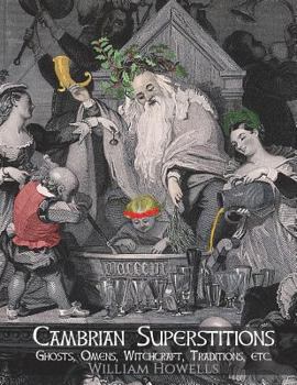 Paperback Cambrian Superstitions: Ghosts, Omens, Witchcraft, Traditions, etc. Book