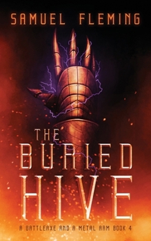 Paperback The Buried Hive: A Modern Sword and Sorcery Serial Book