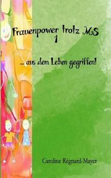 Paperback Frauenpower trotz MS: ... aus dem Leben gegriffen! Teil 1 [German] Book