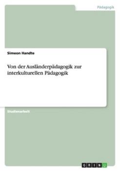 Paperback Von der Ausländerpädagogik zur interkulturellen Pädagogik [German] Book