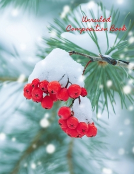 Paperback Unruled Composition Book: Blank Unruled Notebook, Unruled Notebook, Unlined Scratch Pad, Cute Winter Snow Cover, 8.5" x 11", 120 pages Book