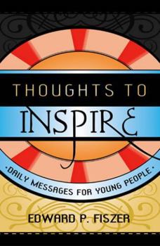 Paperback Thoughts to Inspire: Daily Messages for Young People Book