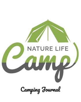 Paperback Nature Life Camp: Camping Journal: Family Camping Memories & Campsite Logbook Book