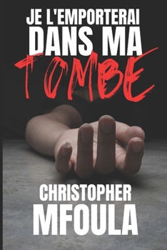 Paperback Je l'Emporterai Dans Ma Tombe [French] Book