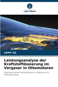 Leistungsanalyse der Kraftstoffdosierung im Vergaser in Ottomotoren (German Edition)