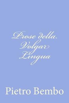 Paperback Prose della Volgar Lingua [Italian] Book