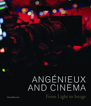Hardcover Angénieux and Cinema: From Light to Image Book