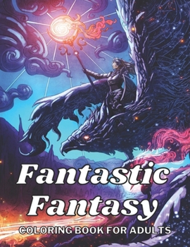 Paperback Fantastic Fantasy Coloring Book for Adults: Fantasy Collection Coloring Book for Adults, Mythology Fantasy Coloring Angels and Broken Wings, Feathers, Book