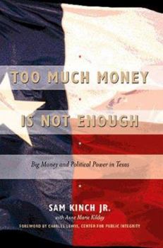 Paperback Too Much Money is Not Enough: Big Money and Political Power in Texas Book