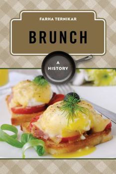 Brunch: A History - Book  of the Meals Series