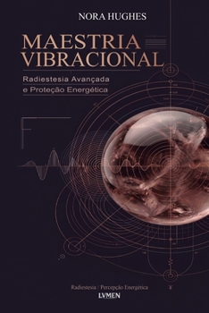 Paperback Maestria Vibracional: Radiestesia Avançada e Proteção Energética [Portuguese] Book