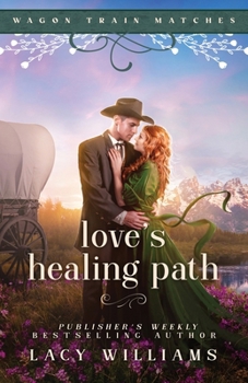 Love's Healing Path (Wagon Train Matches)