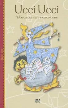 Hardcover Ucci Ucci: Fiabe Da Cucinare E Da Colorare [Italian] Book