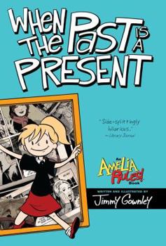 Amelia Rules! Volume 4: When The Past Is A Present - Book #4 of the Amelia Rules!