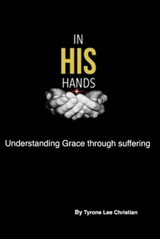 Paperback In His Hands: Understanding Grace through suffering Book