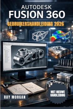 Paperback Autodesk Fusion 360 Gebruikershandleiding 2026 [Dutch] Book