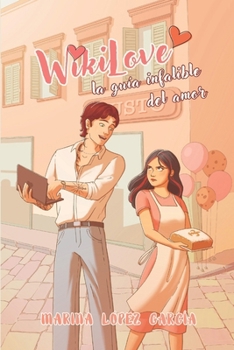 WikiLove, la guía infalible del amor (Spanish Edition)