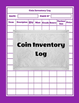 Paperback Coin Inventory Log: Collectors Coin Log Book for Cataloging Collections - 100 Pages - Coin Collection Notebook (8.5 x 11 Large) Book