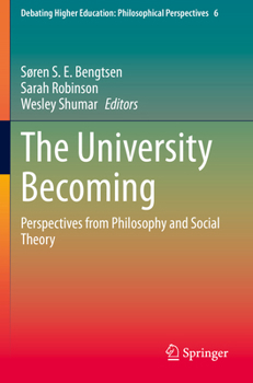 Paperback The University Becoming: Perspectives from Philosophy and Social Theory Book