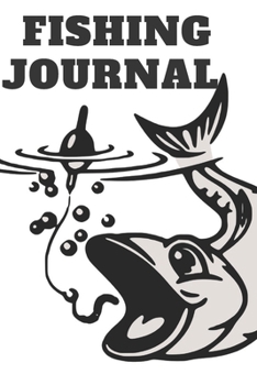 Paperback Fishing Journal: Recording Fishing Notes Experiences and Memories Organizer Keeper Write And Draw Diary 120 pages (6"x 9") Book