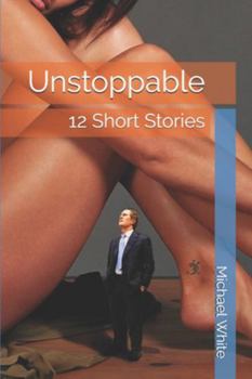 Paperback Unstoppable: 12 Short Stories Book