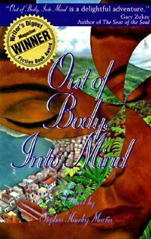 Paperback Out of Body, Into Mind: A Metaphysical Adventure Book
